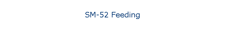 SM-52 Feeding