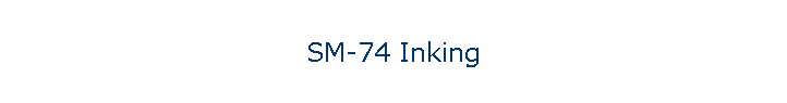 SM-74 Inking
